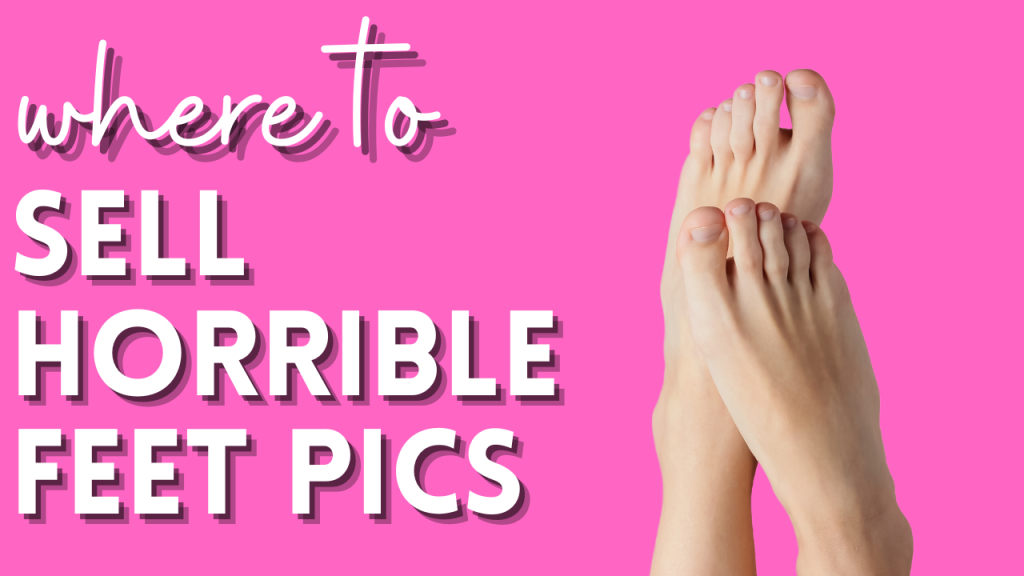 Where to sell horrible feet pics